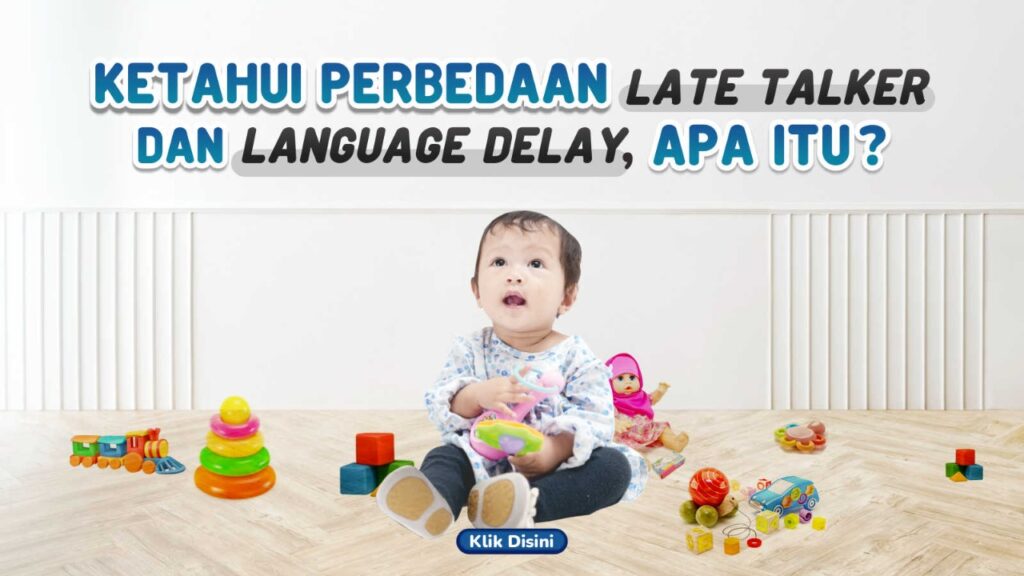 Mengetahui Perbedaan Late Talker dan Language Delay